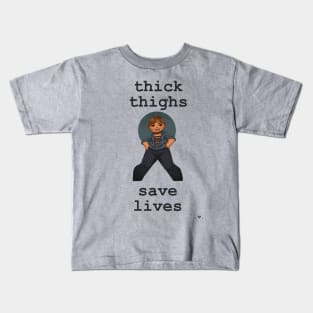 Thick Thighs Save Lives Kids T-Shirt